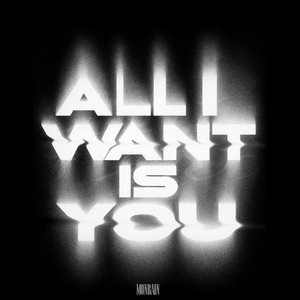 All I Want Is You by MONRAIN
