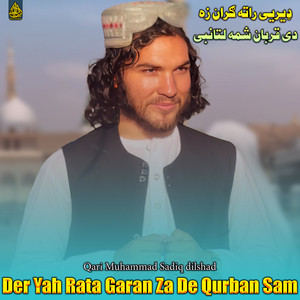Qari Muhammad Sadiq dilshad - Der Yah Rata Garan Za De Qurban Sam