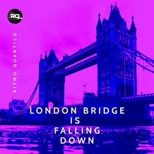 London Bridge is falling down by Ritmo Quantico