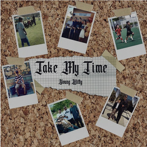 Take My Time by Young Witty