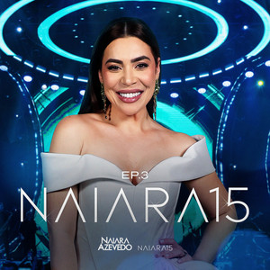 Naiara 15 / EP3 (Ao Vivo em São Paulo)