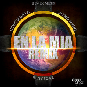 En La Mia - Remix by Gemex Musix, Cosculluela, Chyno Nyno, Tony Tone
