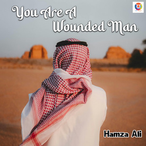 Hamza Ali - You Are A Wounded Man