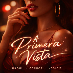 A Primera Vista by Noble D, Haquil, Cochori