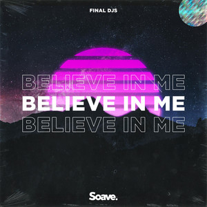 Believe In Me by Final Djs