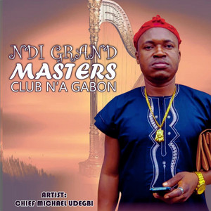 Chief Michael Udegbi - Ndi Grand Masters Club N'a Gabon