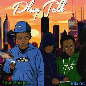 Plug Talk by Kila OG, 2thou3major