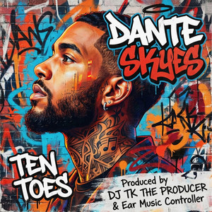 Ten Toes Down by DJ TK THE PRODUCER, Dante Skyes