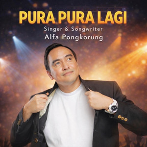 PURA PURA LAGI by Alfa Pongkorung