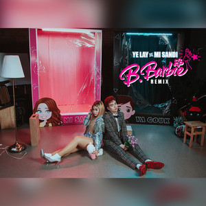 Ye Lay & Mi Sandi - B.Barbie (Remix)