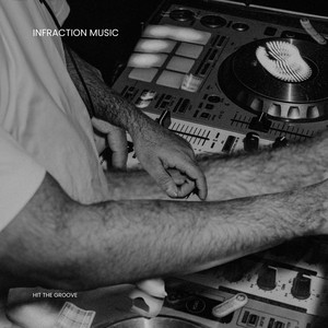 Infraction Music - Hit The Groove