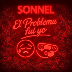 El Problema Fui Yo by Sonnel