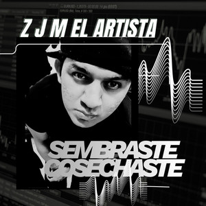 SEMBRASTE COSECHASTE by Z.J.M EL ARTISTA