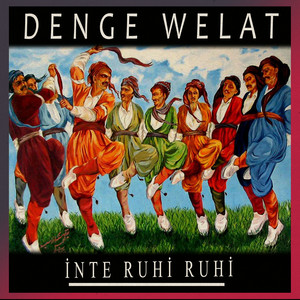 Denge Welat - İnte Ruhi Ruhi