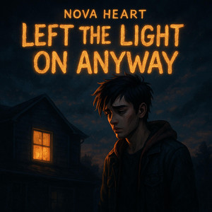 Left the Light On Anyway by Nova Heart