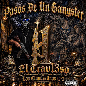 Pasos De Un Gangster by Los Clandestinos 12-3, El Trav13so