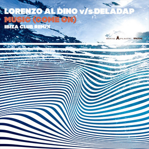 Music [Come On] - Ibiza Club Remix by Lorenzo Al Dino, Deladap