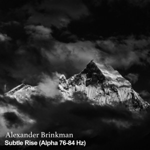 Subtle Rise (Alpha 76-84 Hz) by Alexander Brinkman