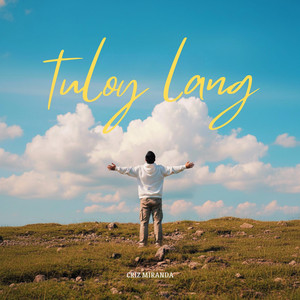 Tuloy Lang by Criz Miranda