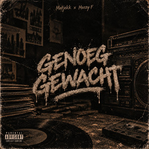 GENOEG GEWACHT by Matjekk, Meezy F, Jimmy De Ville