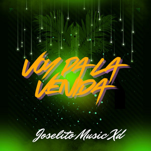 Voy Pa La Venida by Joselito Music Xd