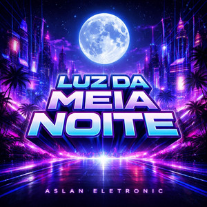 Luz da Meia Noite by Aslan Eletronic