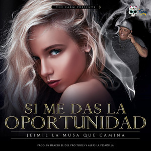 Jeimil La Musa Que Camina - Si Me das la Oportunidad