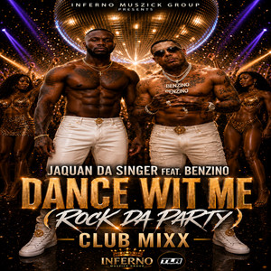 DANCE WIT ME (ROCK DA PARTY) [CLUB MIXX] by Jaquan Da Singer, Benzino