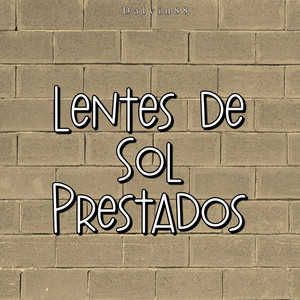 Lentes de Sol Prestados by Dalvin88