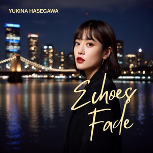 Echoes Fade by Yukina Hasegawa