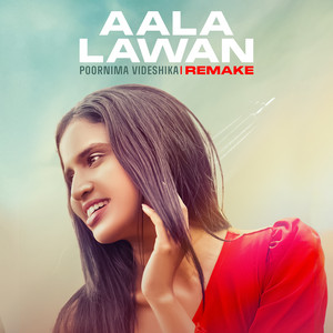 Poornima Videshika - Aala Lawan (Remake)