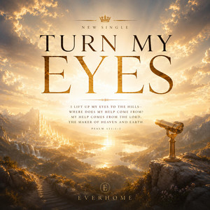 Turn My Eyes by EverHome