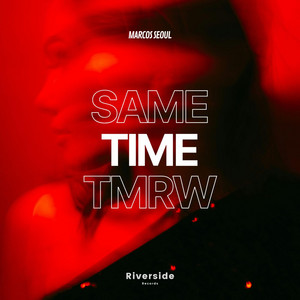 Same Time Tmrw by Marcos Seoul