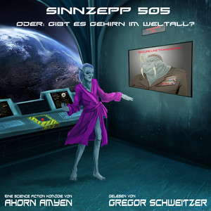 Sinnzepp 505 (Oder: Gibt es Gehirn im Weltall?)