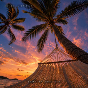 Quarter Past Six by Mike Murray