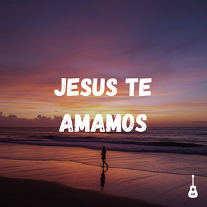 Jesus Te Amamos by Adryan Ribeiro