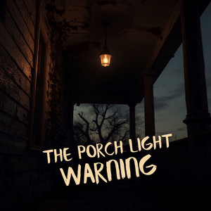 The Porch Light Warning by Jack Wolfe