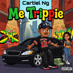 Me Trippie by Cartiel NG