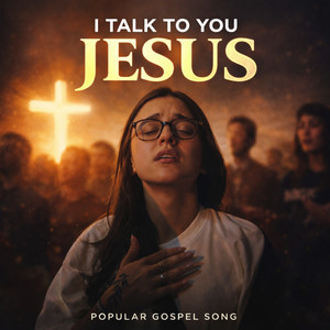 I Talk to You Jesus - Alternative Version by Azeem Masih, Gospel Souls, The Flock, The Worship Team, Words Of Worship, Songs Of Hope, Zephan Elroy