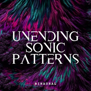Binaural: Unending Sonic Patterns album