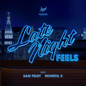 Late Night Feels by Sam Feldt, MONSTA X