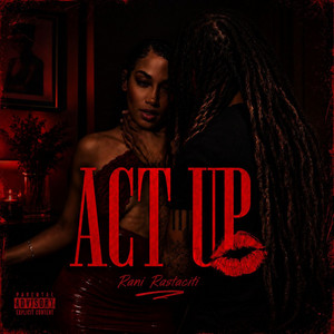 Act Up by shirquan Harrison, Rani Rastaciti