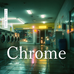 Chrome by Barbara Kool