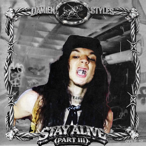 STAY ALiVE (PART iii) by Damien Styles