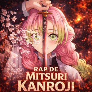 Mitsuri Kanroji Rap by Kevin Simebtak