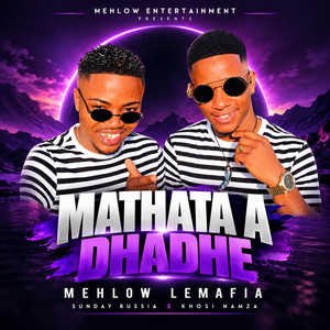 Mathata A Dhadhe by Mehlow Lemafia, Sunday Russia, Khosi Namza