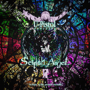 Selfish Angel by U-Pistol