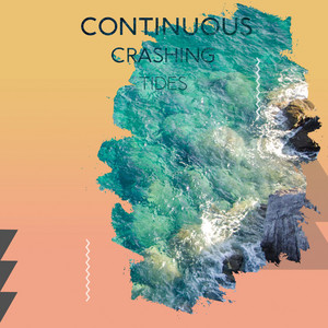 Continuous Crashing Tides album
