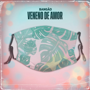 Veneno de Amor by Bangão