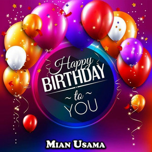 Mian Usama - Happy Birthday To You